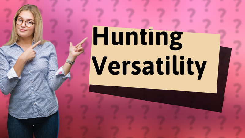 Hunting Versatility