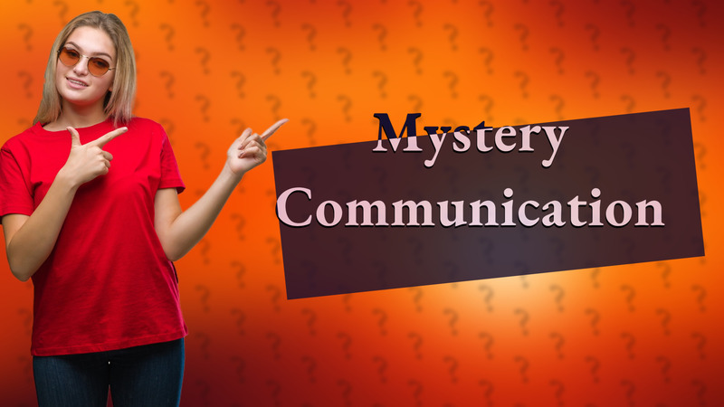 Mystery Communication