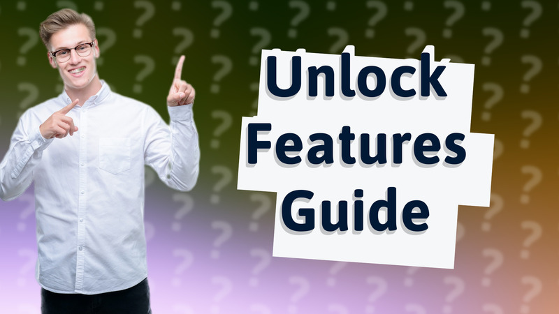 Unlock Features Guide