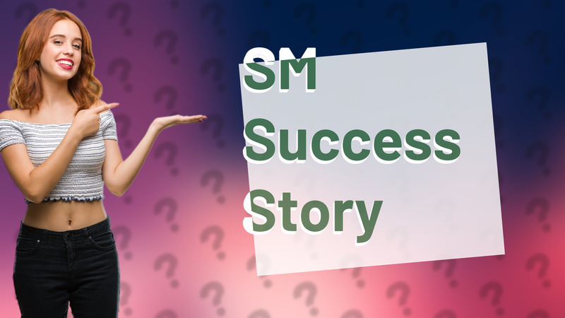 SM Success Story