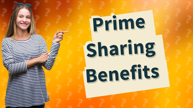 Prime Sharing Benefits