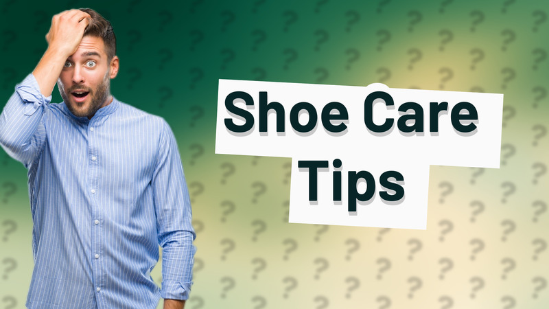 Shoe Care Tips