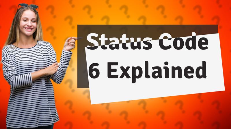 Status Code 6 Explained