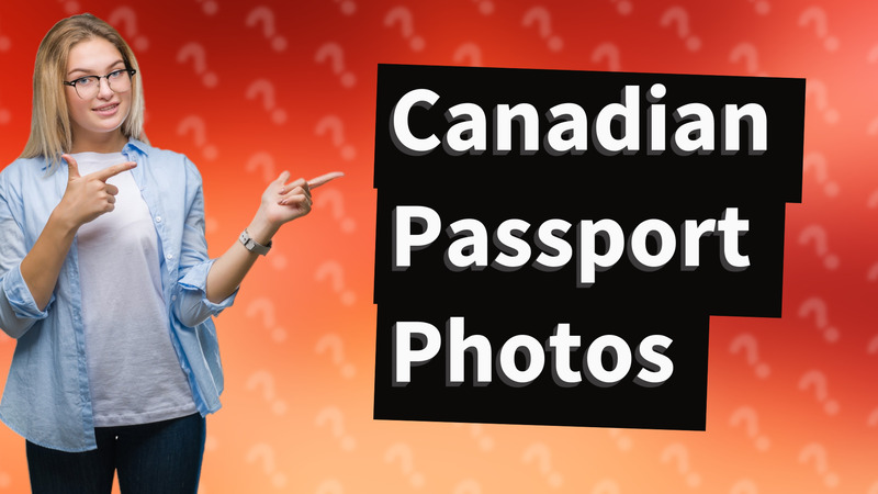 Canadian Passport Photos