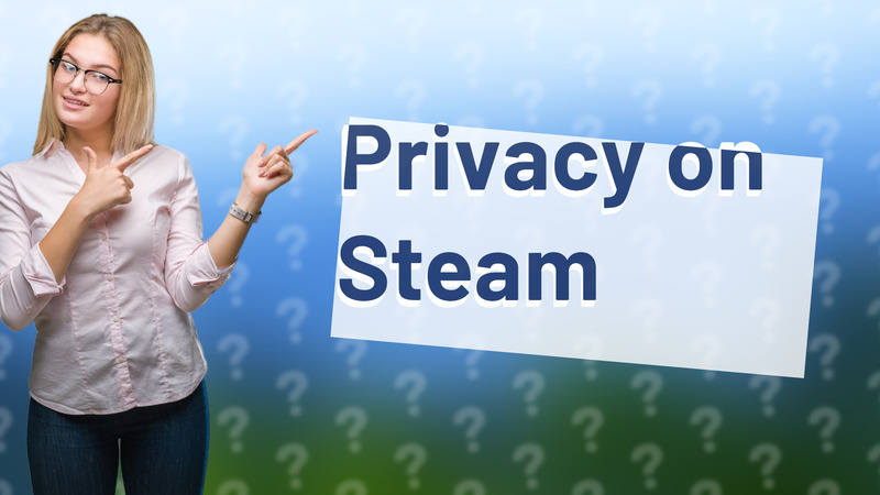 Privacy on Steam