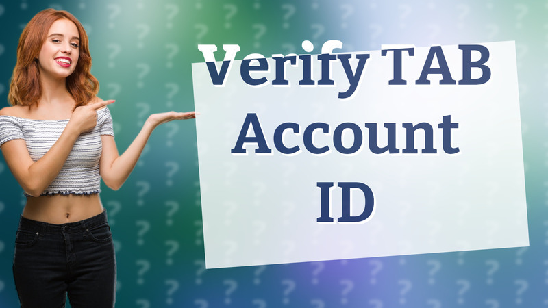 Verify TAB Account ID