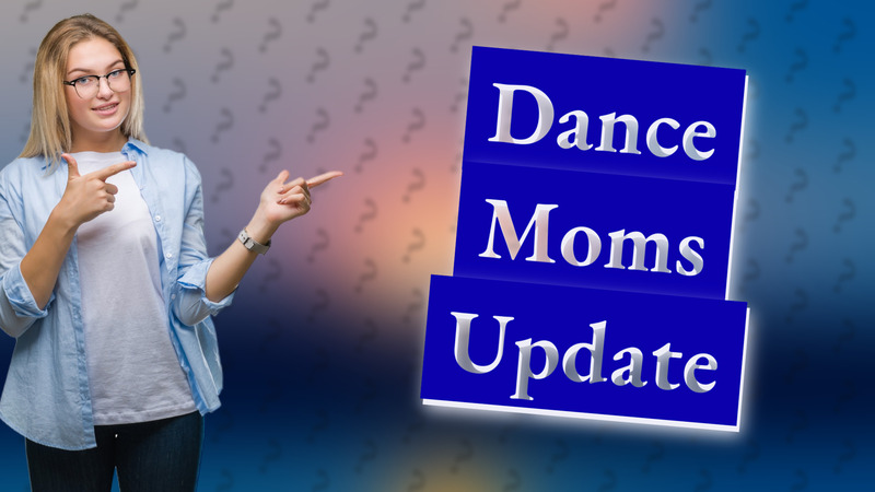Dance Moms Update