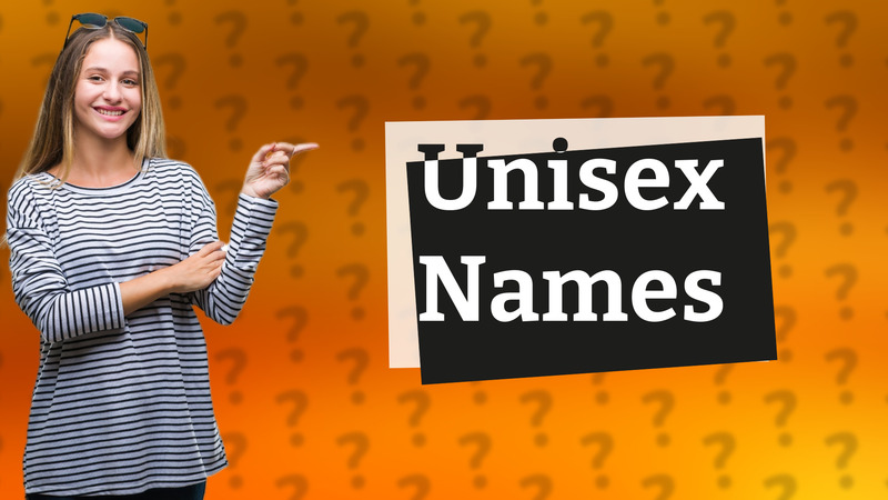 Unisex Names