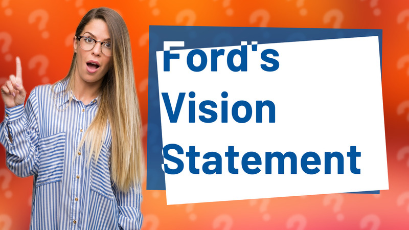 Ford's Vision Statement