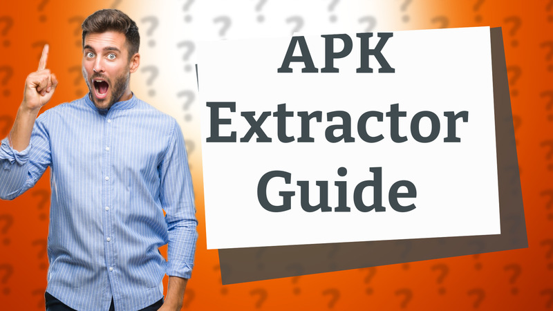 APK Extractor Guide