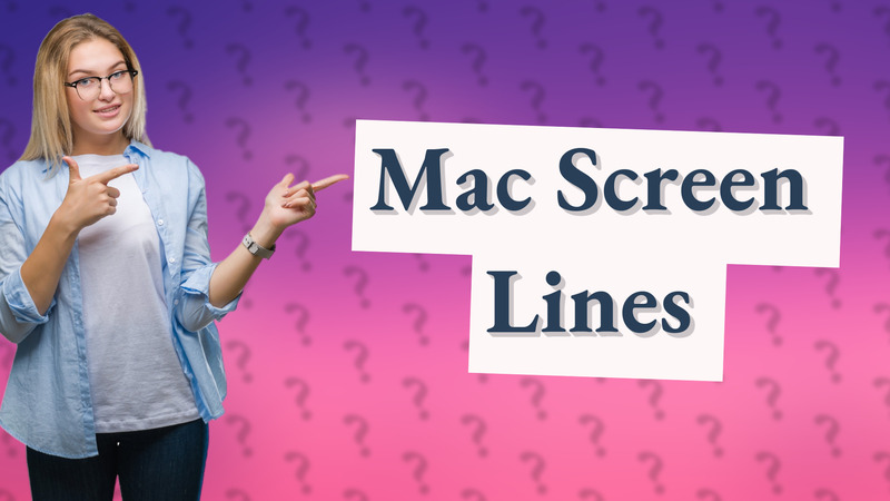 Mac Screen Lines