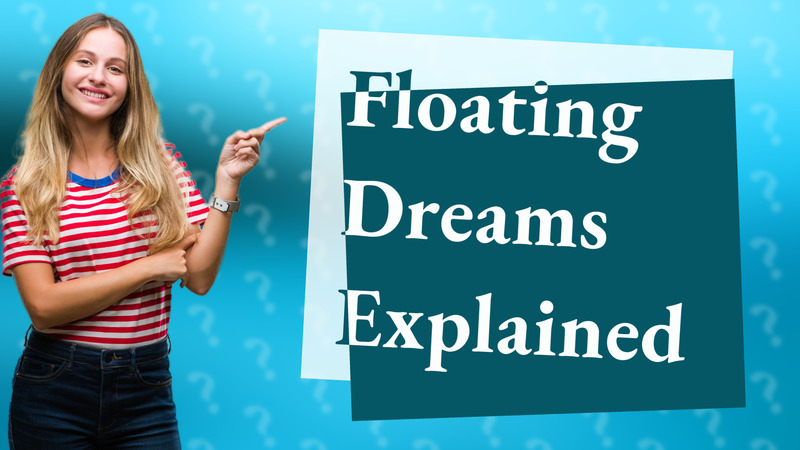 Floating Dreams Explained