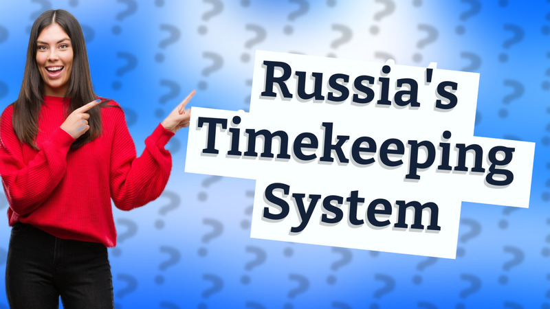 Russia's Timekeeping System