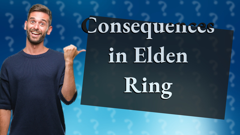 Consequences in Elden Ring