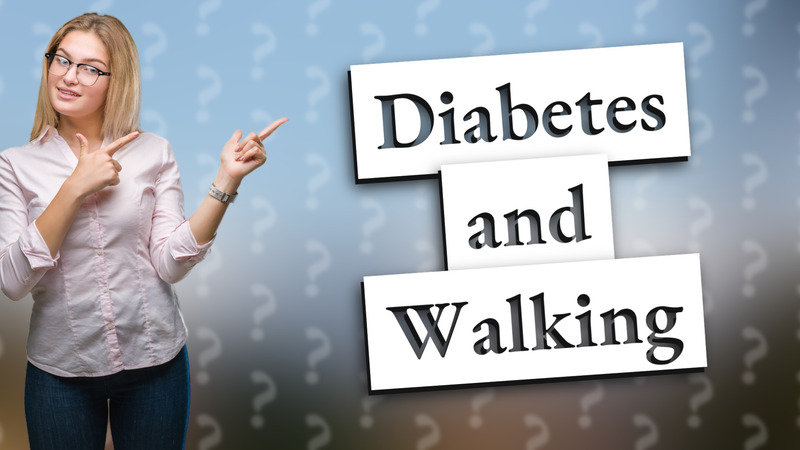 Diabetes and Walking