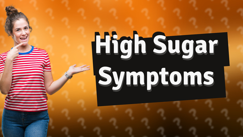 High Sugar Symptoms