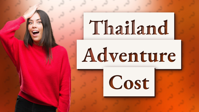 Thailand Adventure Cost