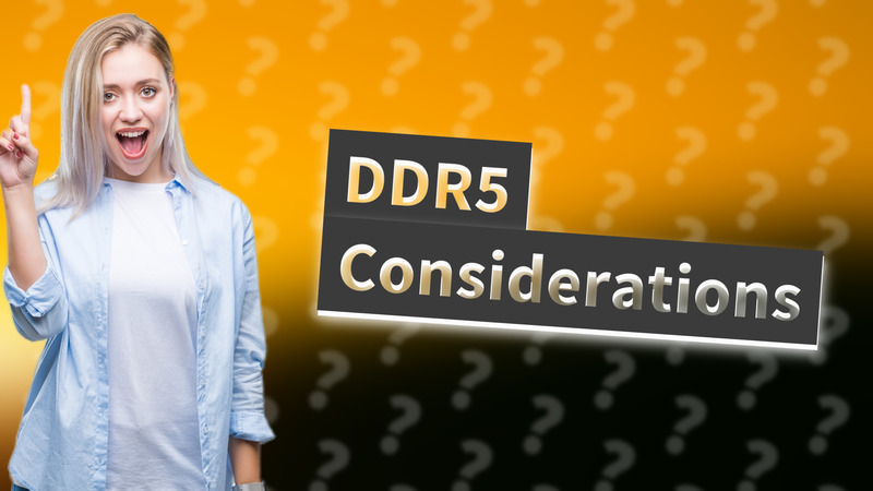 DDR5 Considerations
