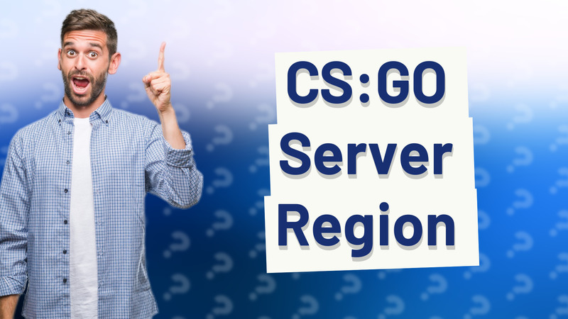CS:GO Server Region