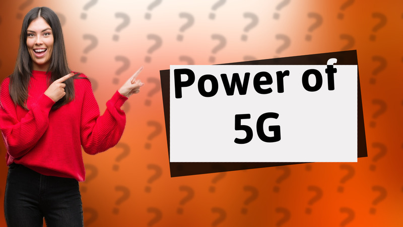 Power of 5G
