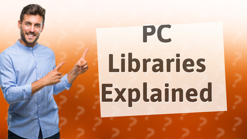 PC Libraries Explained