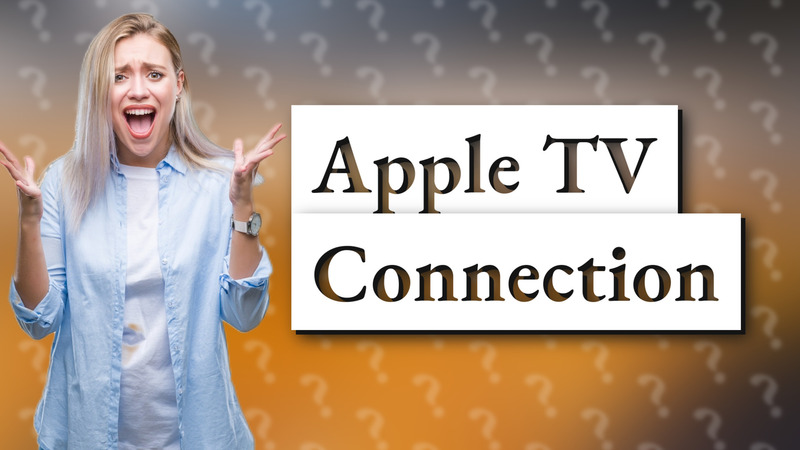 Apple TV Connection