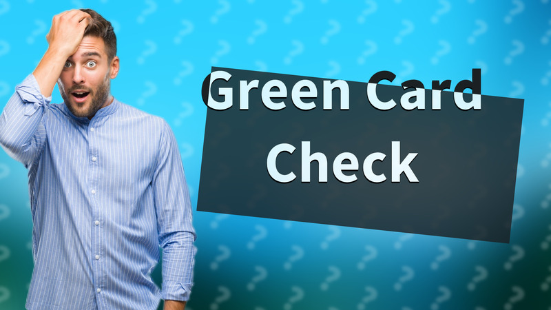 Green Card Check