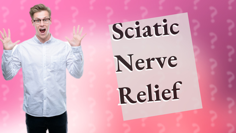Sciatic Nerve Relief