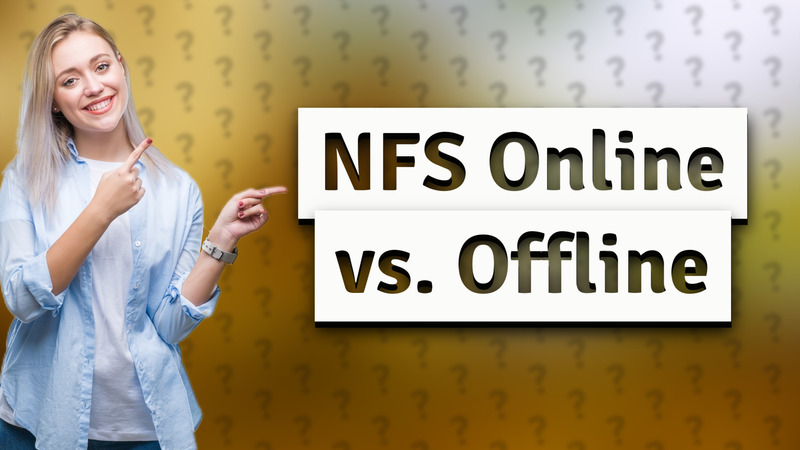 NFS Online vs. Offline