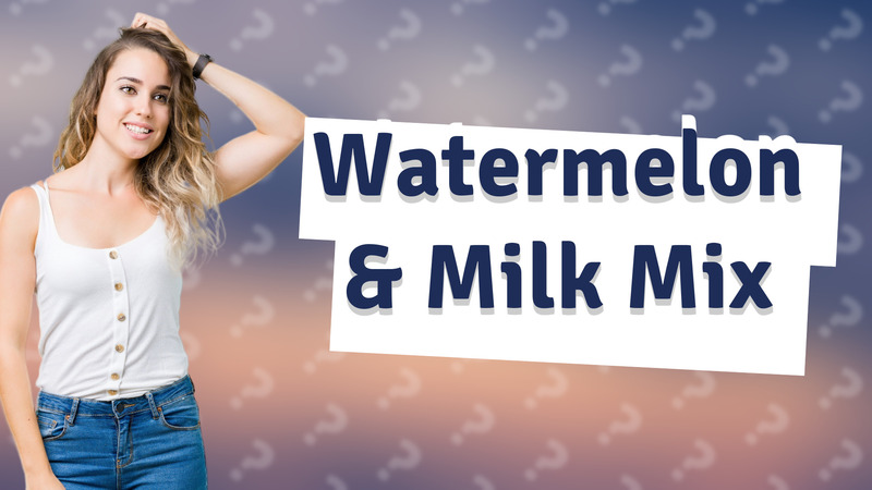 Watermelon & Milk Mix