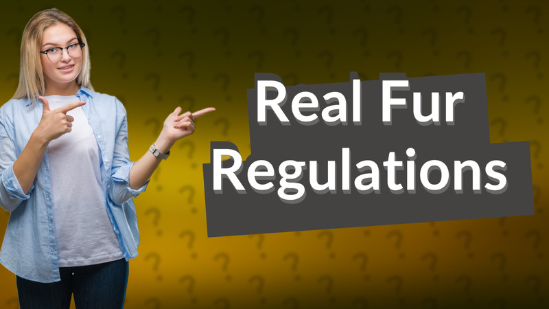 Real Fur Regulations