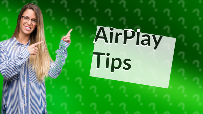 AirPlay Tips