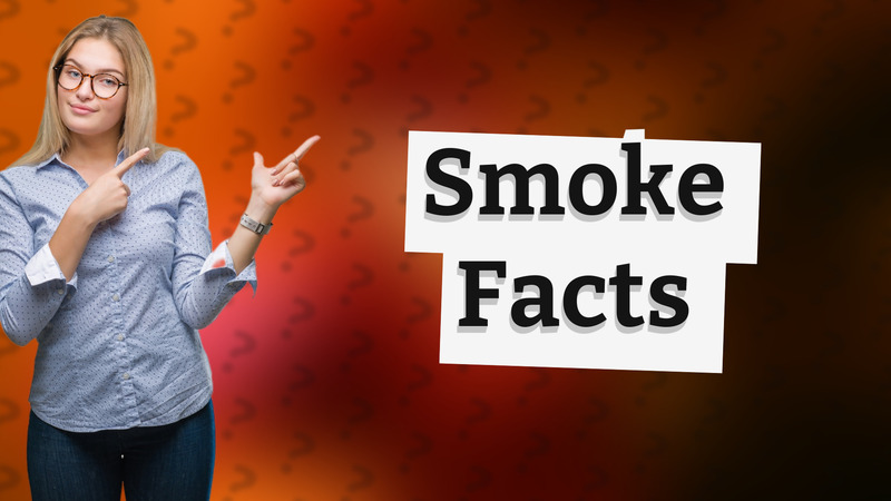 Smoke Facts