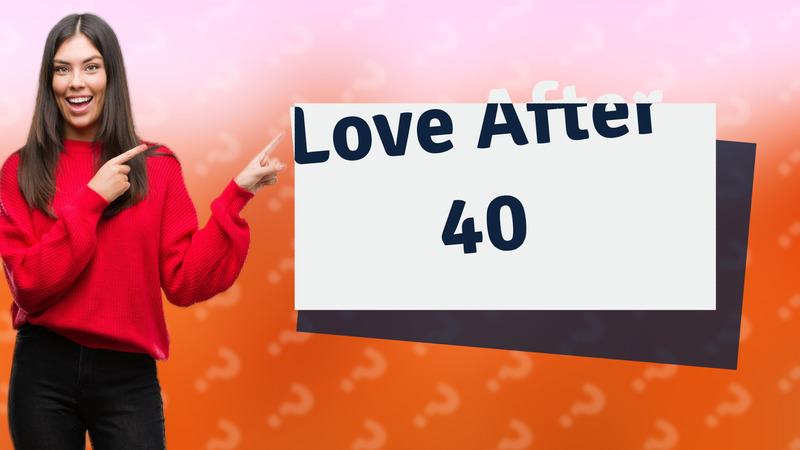 Love After 40