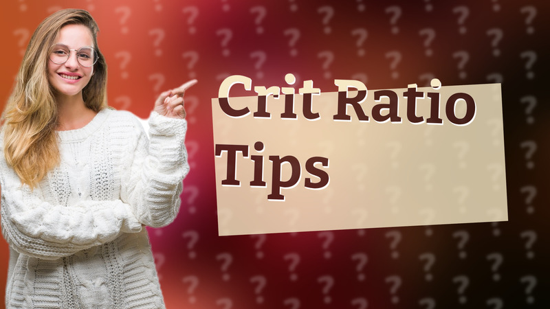 Crit Ratio Tips