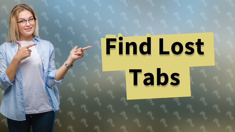 Find Lost Tabs