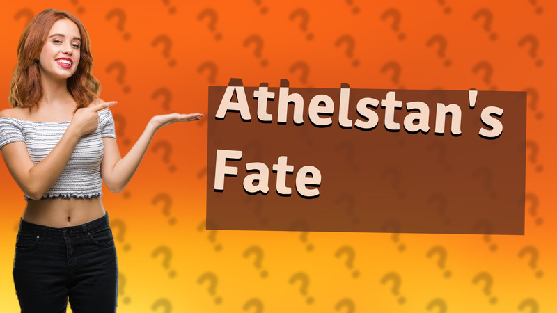Athelstan's Fate