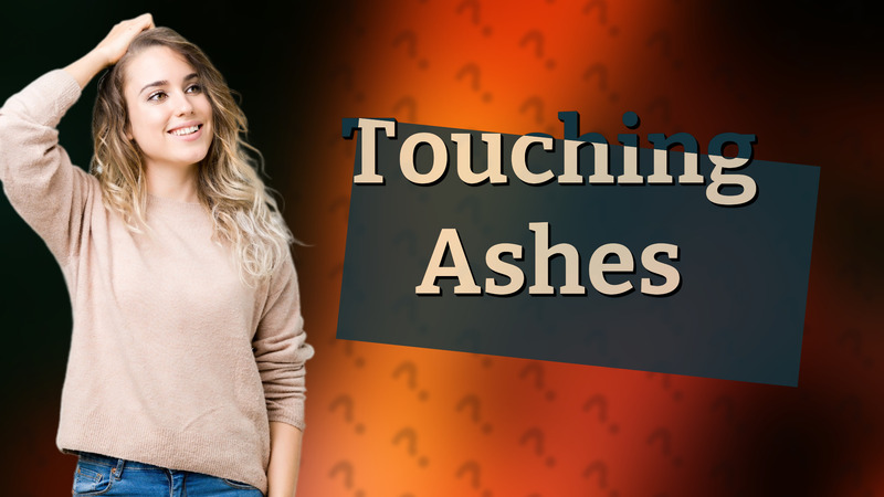 Touching Ashes