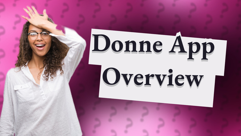 Donne App Overview