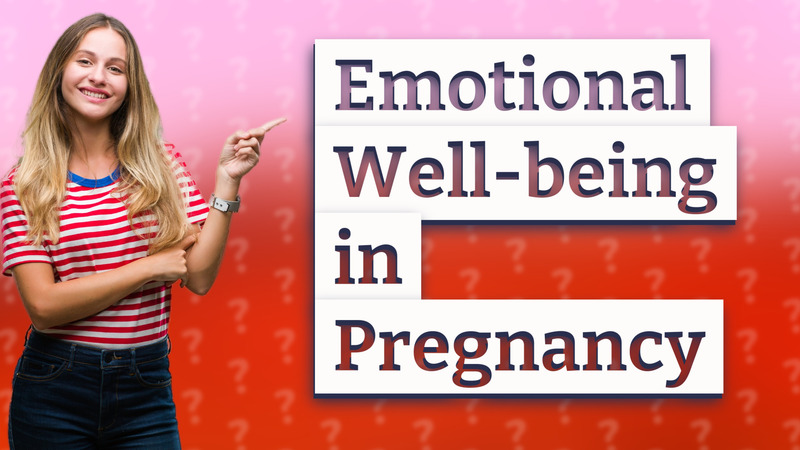 Emotional Well-being in Pregnancy