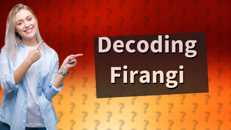 Decoding Firangi