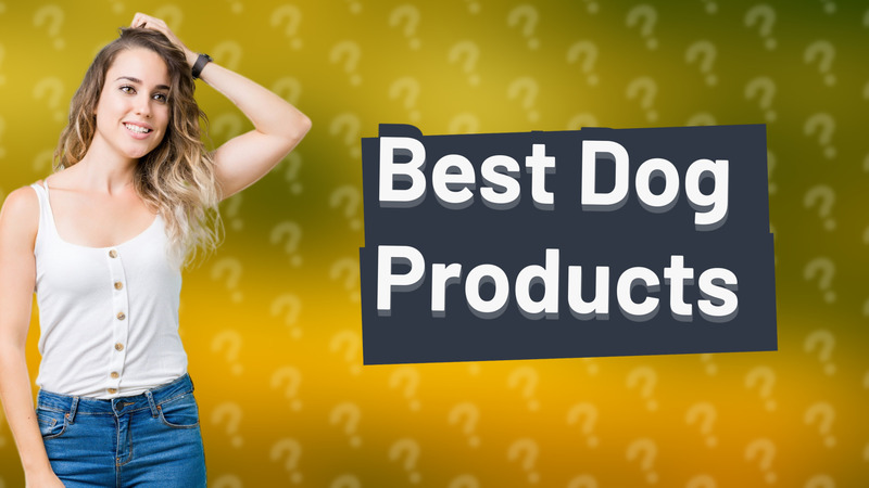 Best Dog Products