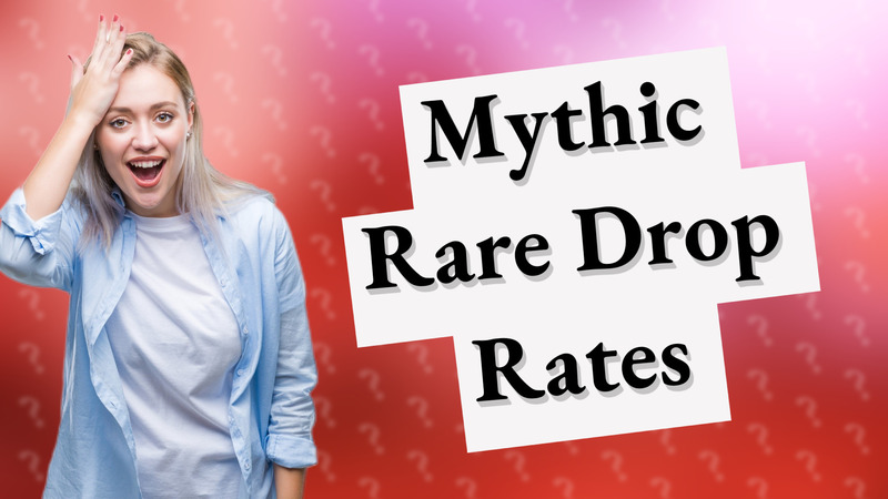 Mythic Rare Drop Rates