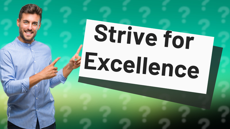 Strive for Excellence