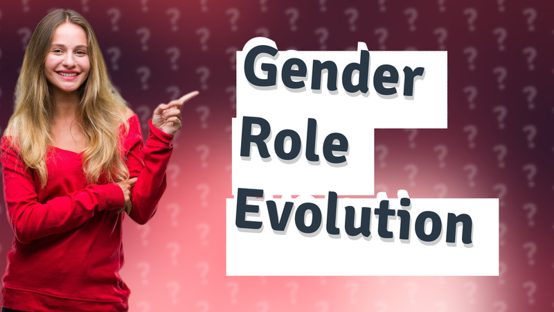 Gender Role Evolution