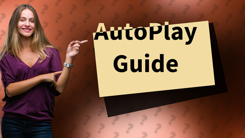 AutoPlay Guide