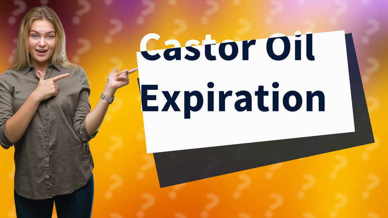 Castor Oil Expiration