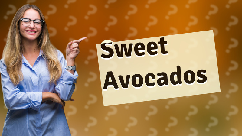 Sweet Avocados
