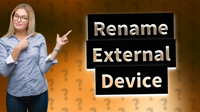 Rename External Device