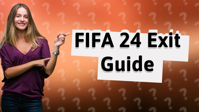 FIFA 24 Exit Guide